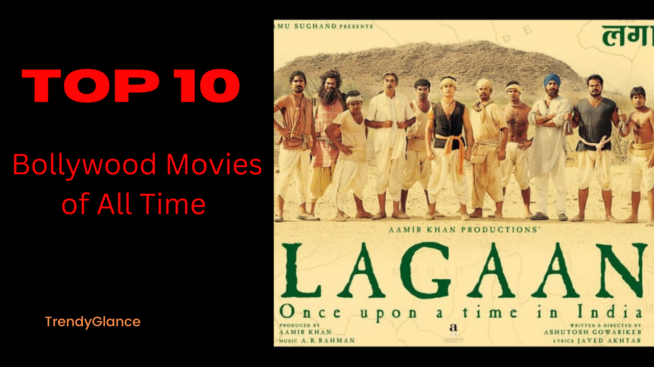 Top 10 Bollywood Movies of All Time (TrendyGlance)