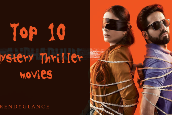 Top 10 Indian Mystery Thriller Movies You Can’t Miss Top 10 Indian Mystery Thriller Movies (TrendyGlance)